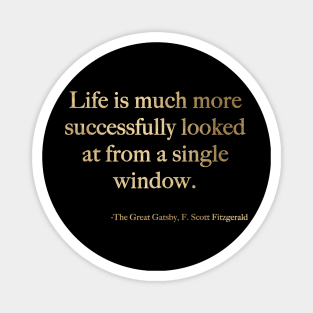 Life is much more successfully looked at from a single window Magnet